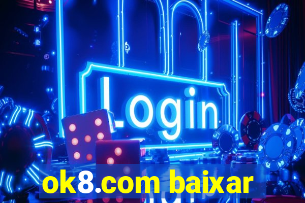 ok8.com baixar